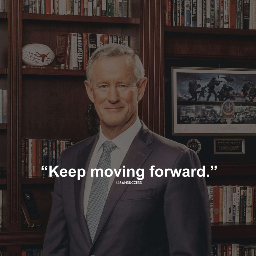 "Keep moving forward." - Admiral McRaven