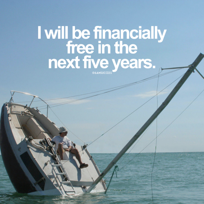 I will be financially free in the next five years.