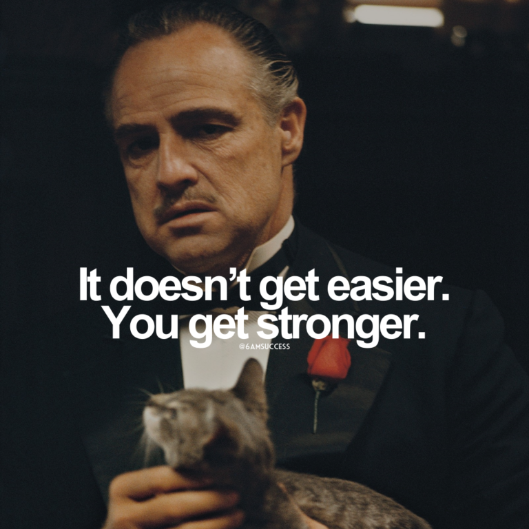 It doesn’t get easier. You get stronger.