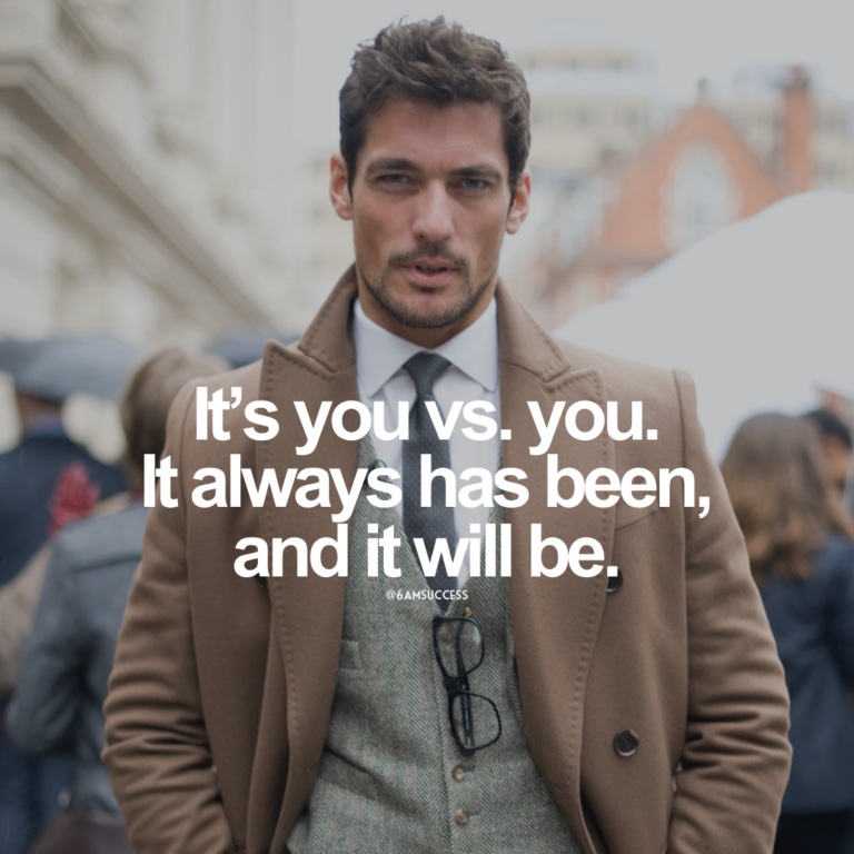 It’s you vs. you. It always has been, and it will be.