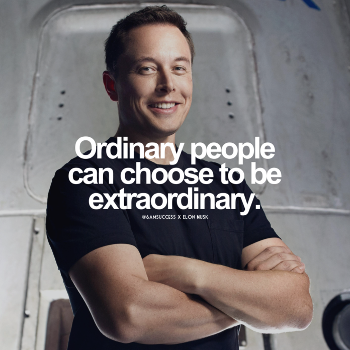 Ordinary people can choose to be extraordinary.